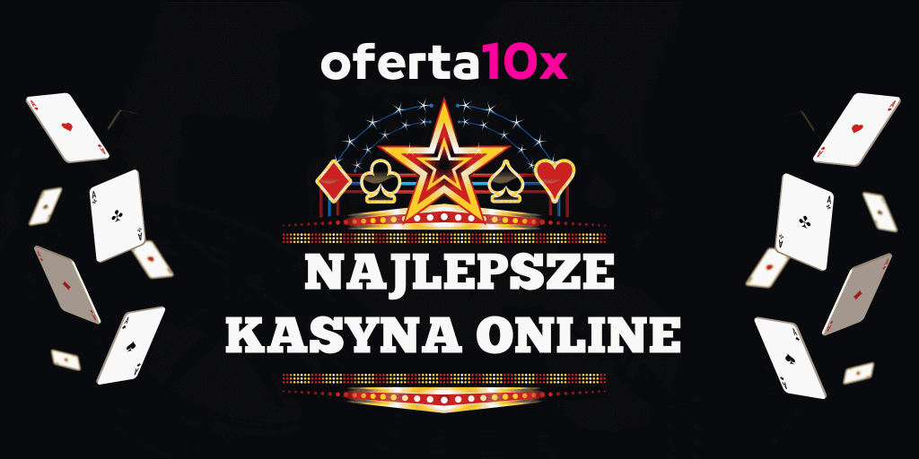 Najlepsze kasyna online oferta10x